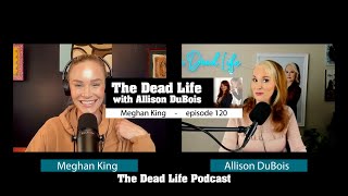 Meghan King Spiritual Millennial - episode 120
This week on The Dead Life, we will hear from a woman whos a Millenial, a Massive social media Influencer, and a Spiritualist. Tom McMullan and I talk about the Boomer generation, and Gen X astrology on the show, but we rarely go in-depth on getting to know the Millenial generation. Many people, think of them as the generation of, unicorns, 11th-place trophy winners, who are a bit whiney and who live with their parents too long, but theres more to them than that. And, if youre a Millenial and that offended you, just know that there are a lot of you out there, who are tougher than that, who are sarcastic, who have a sense of humor, and were proud of your passion. So, I thought that its about time that we check in with someone who grew up Millenial, and take a deep dive into 30 Something Spirituality.
Meghan King is a stunning tough cookie, a single mom with a big heart, and a spiritual center. Lets get to know her, find out what shes learned on her spiritual journey, and what she hopes to teach others about loving themselves.
For information on Meghan Kings spiritual retreats: www.gaiahavenexperience.com
More information on Allison DuBois: www.AllisonDuBois.com Meghan King Spiritual Millennial - episode 120