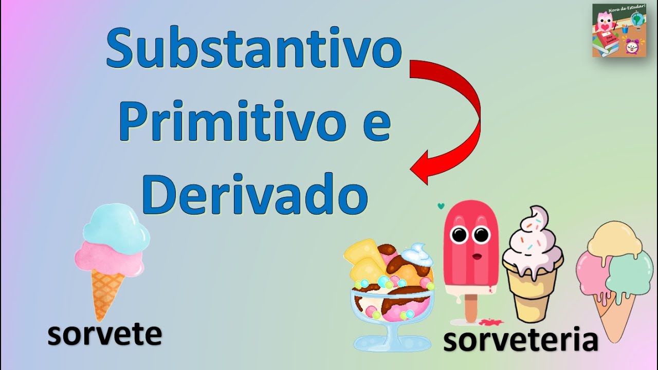 Substantivo primitivo e derivado | Substantivos | Hora de estudar - YouTube