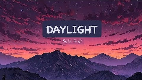 Taylor Swift - Daylight (lyrics video) 