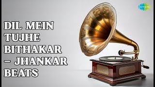 Dil Mein Tujhe Bithakar - Jhankar Beats  |  Mohabbat - Lata Jhankar Hits