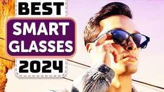 Best Smart Glasses - Top 7 Best Smart Glasses in 2024