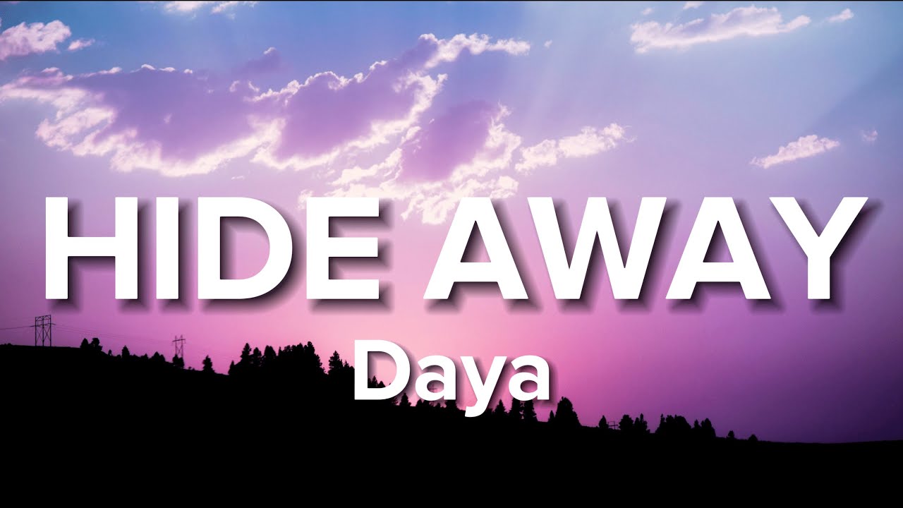 Daya - Hide Away (Lyrics) "where do the good boys go to hideaway hideaway"
