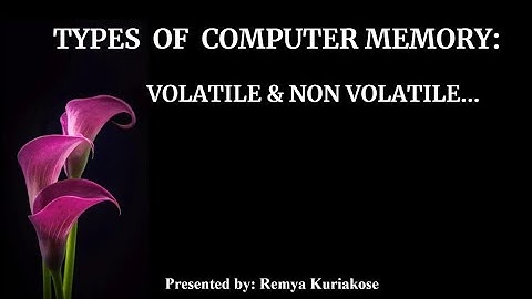 Types of Computer Memory: Volatile and Non volatile...