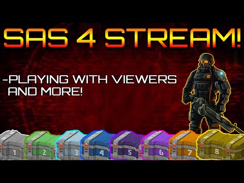 Sas 4 - a LOT More Streaming!!! Chill and Playing Nightmare Mode with Viewers! (SAS4 Livestream)