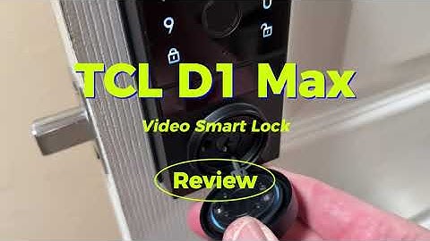 TCL D1 Max Review: The Best Video Doorbell Smart Lock for Home Security 2024