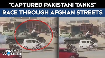 Afghanistan Pakistan Clash | Tanks Race On Afghan Streets. Taliban: Captured Them From Pak Forces