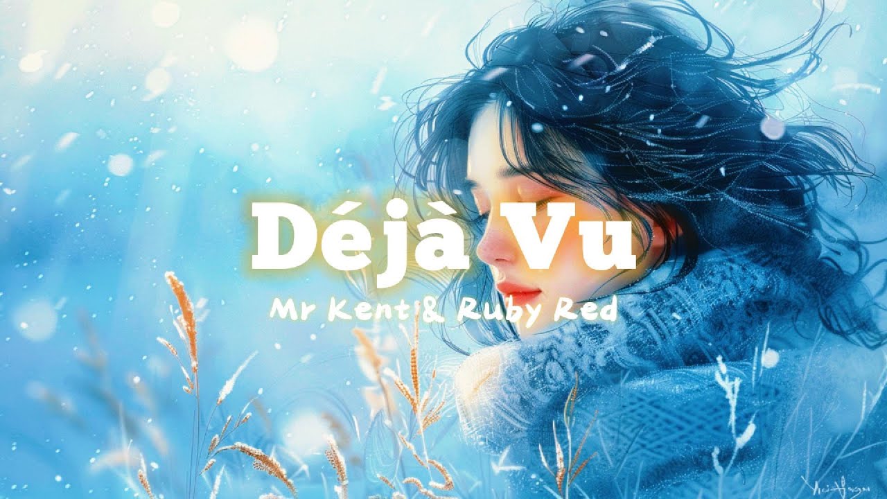 [ETM] - Déjà Vu - Mr Kent & Ruby Red (Lyrics) - YouTube