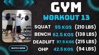 Workout 13 | 95 Kg Squat | 62.5 Kg Bench | 97.5 Kg Deadlift | 42.5 Kg OHP