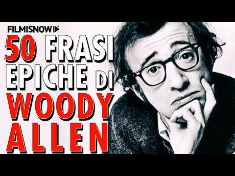 WOODY ALLEN | 50 FRASI EPICHE