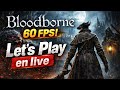Bloodborne sur PC en 60 FPS 🩸 | Live FR – Partie 2 [ Monstre affamé ]