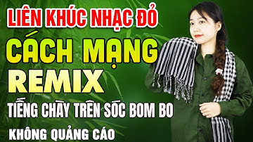 Tiếng Chày Trên Sóc BOM BO REMIX➤LK Nhạc Đỏ Cách Mạng Sôi Động Bốc Lửa BASS Cực Căng,Không Quảng CáO