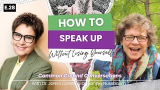 Common Ground Conversations | Ep 28: How To Speak Up Without Losing Yourself