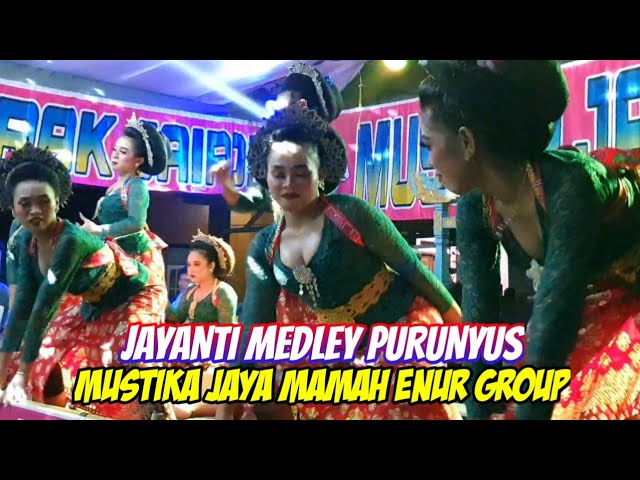 JAYANTI MEDLEY PURUNYUS || MUSTIKA JAYA - MAMAH ENUR GROUP class=