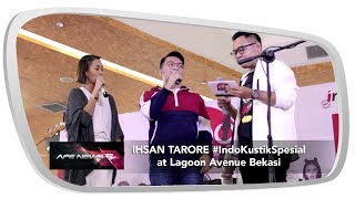 #IndoKustikSpesial IHSAN TARORE - at Lagoon Avenue Bekasi screenshot 3