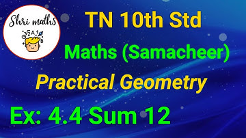 TN 10th Std (Samacheer) Maths Chapter: 4 Geometry Ex: 4.4 Sum 12 (Practical Geometry)