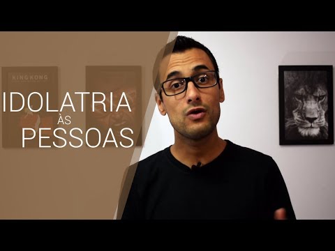 Idolatria às pessoas