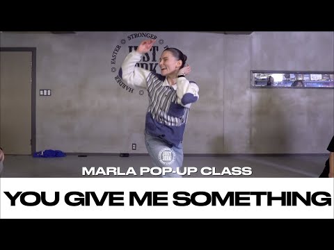 MARLA POP-UP CLASS | You Give Me Something - James Morrison | @justjerkacademy