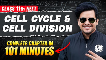 CELL CYCLE & CELL DIVISION in 101 Minutes | Full Chapter For NEET | PhysicsWallah