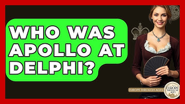 Who Was Apollo At Delphi? - Europe Through the Ages