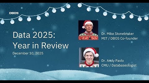DBOS: 2025 Year in Review with Mike Stonebraker and Andy Pavlo