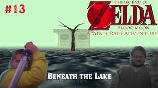 The Legend of Zelda: Blood Moon - #13: Beneath the Lake