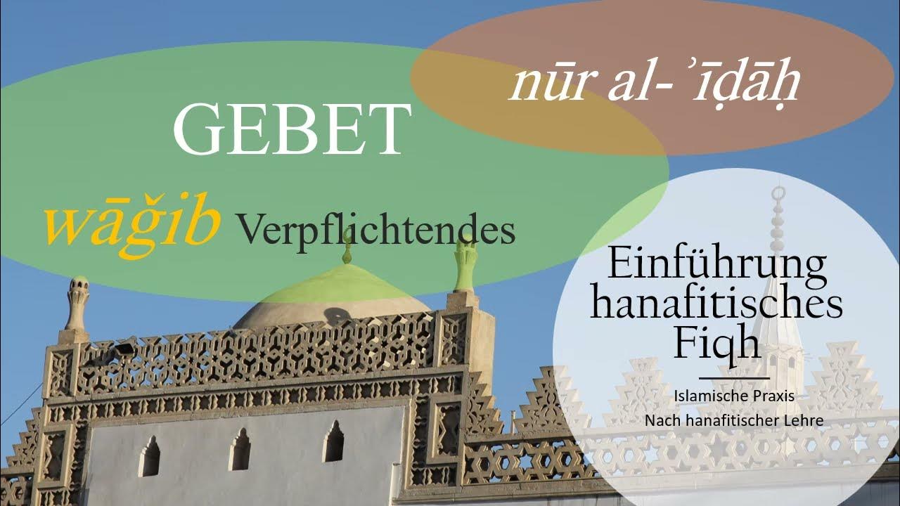 33 Fiqh Hanafi Nur al Idah GEBET Verpflichtende Handlungen wadschib ...