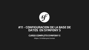 #11 - Configuración de BASE de DATOS en SYMFONY 5