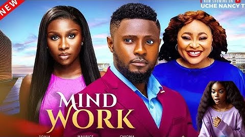 MIND WORK - 2025 Nollywood movie review / recommendation - MAURICE SAM, SONIA UCHE, CHIOMA NWOSU