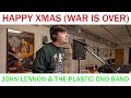 John Lennon &amp; The Plastic Ono Band - Happy Xmas (War Is Over) (Cover by Joe Edelmann)