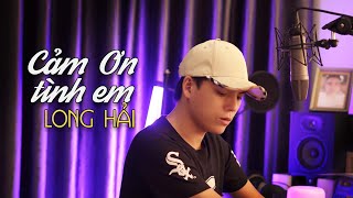CẢM ƠN TÌNH EM - LONG HẢI COVER | HỒ VIỆT TRUNG