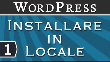 Installare Wordpress in Locale | Video Tutorial Installare Wordpress in Locale Velocemente