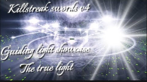 Guiding light showcase (Exclusive sword) || Killstreak swords v4 