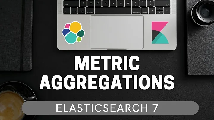 Metric Aggregations in Elasticsearch | ElasticSearch 7 for Beginners #5.1