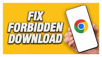 How To Fix Google Chrome Forbidden Download | Final Solution