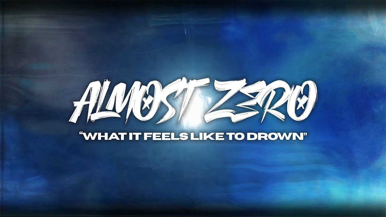 Almost Zero - What It Feels Like To Drown (Official Lyric Video) - YouTube