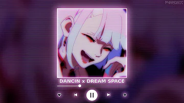 DANCIN x DREAM SPACE || [P4nMusic TIKTOK MASHUP]
