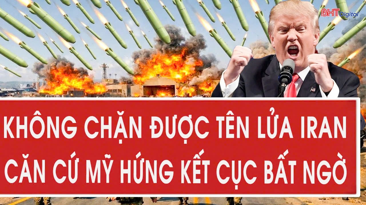 Toàn cảnh chiến sự Mỹ - Iran 4/3: Không chặn được tên lửa Iran, căn cứ Mỹ hứng kết cục bất ngờ