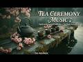 Guzheng Music for Meditation ~ Asian Guzheng Melodies for Relaxation & Inner Peace