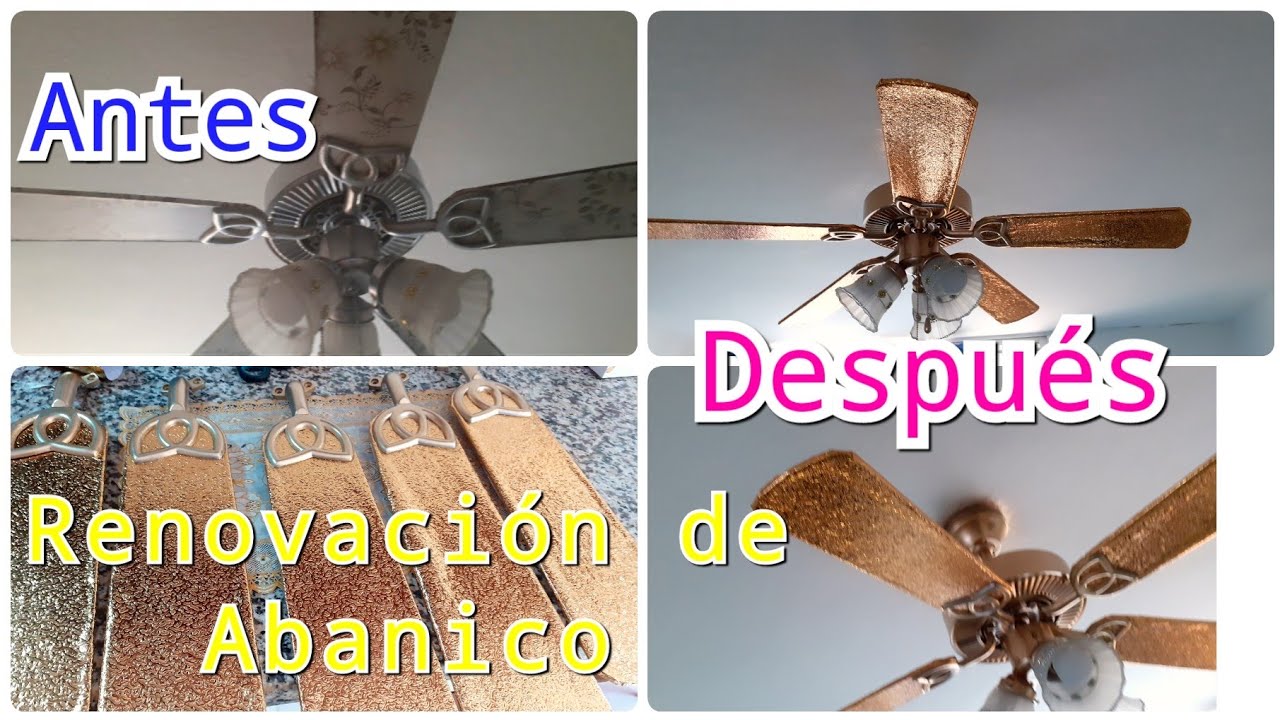 COMO RENOVAR UN ABANICO DE TECHO YouTube COMO RENOVAR UN ABANICO DE TECHO YouTube