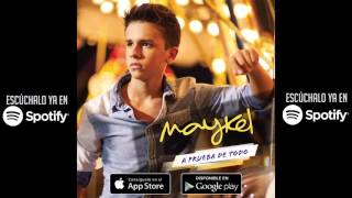 Video thumbnail of "Maykel - Ahora Más Que Nunca (A prueba de todo, 2015)"