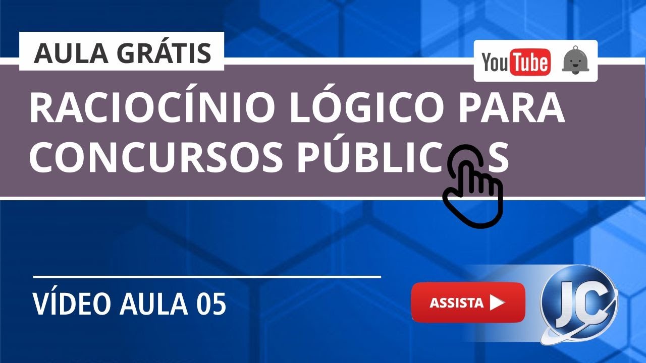 Aula Grátis - Raciocínio Lógico para Concurso Público (videoaula 05)