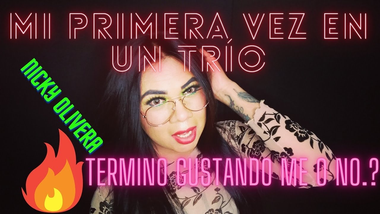 MI PRIMERA VEZ EN UN TRIO