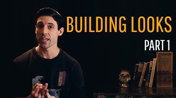 Building Looks, Part 1