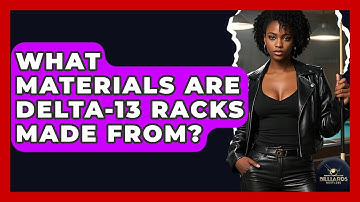 What Materials Are Delta-13 Racks Made From? - Billiards Hustlers