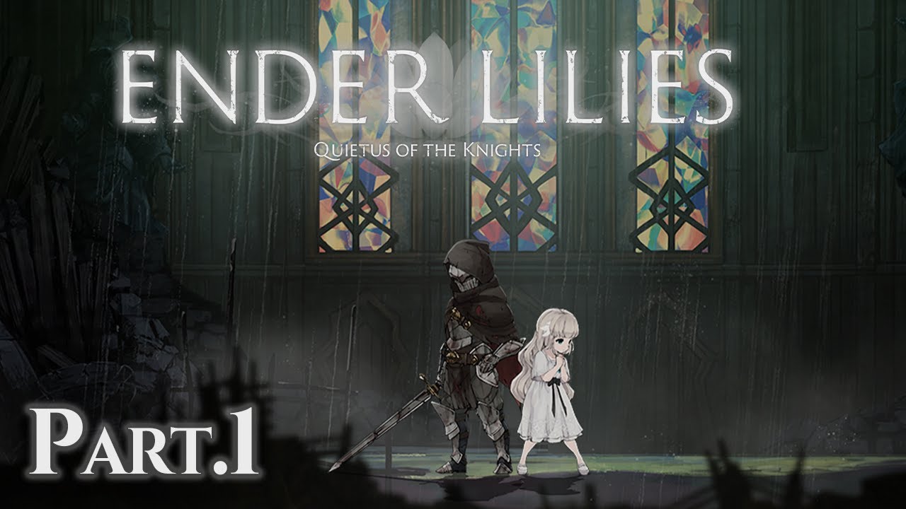 【ENDER LILIES】穢れた世界で、白き少女が目覚める【ENDER LILIES: Quietus of the Knights】