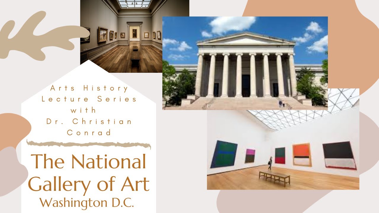 Arts History Lecture Series: The National Gallery of Art - Washington D.C.