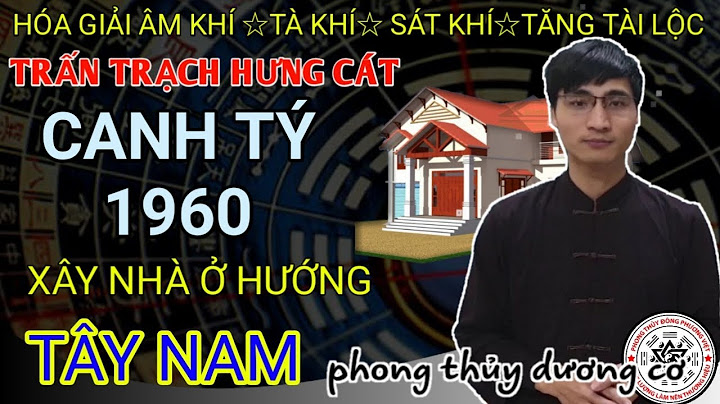 Nam tuổi canh tý 1960 hợp với hướng nào năm 2024