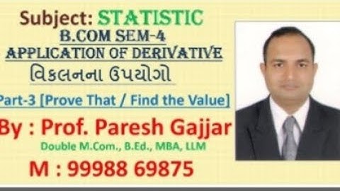 B.Com Sem-4 # Application of Derivative - વિકલનના ઉપયોગો # Part 3 Prove That # By Prof.PARESH GAJJAR