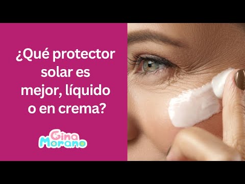 ¿Qué protector solar es mejor, líquido o en crema?
