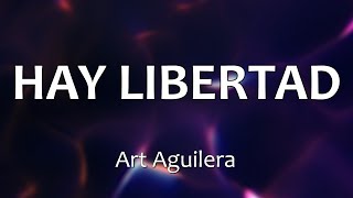 C0153 HAY LIBERTAD - Art Aguilera (Letras) chords